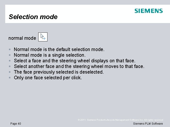 Selection mode normal mode § § § Normal mode is the default selection mode.