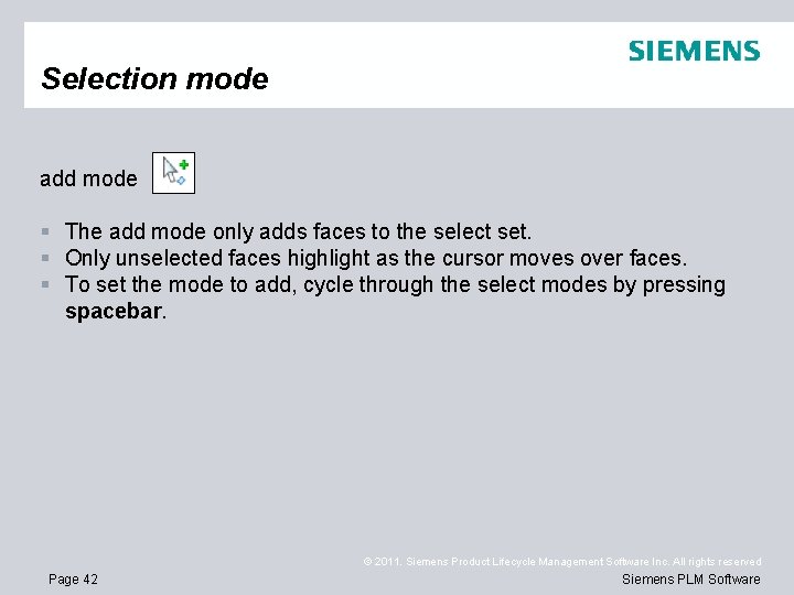 Selection mode add mode § The add mode only adds faces to the select
