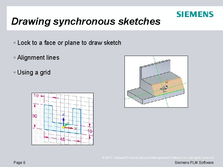 Drawing synchronous sketches § Lock to a face or plane to draw sketch §