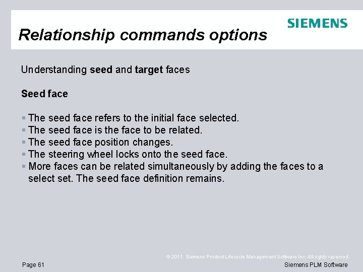 Relationship commands options Understanding seed and target faces Seed face § The seed face