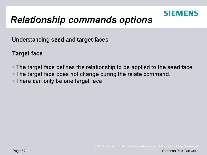 Relationship commands options Understanding seed and target faces Target face § The target face