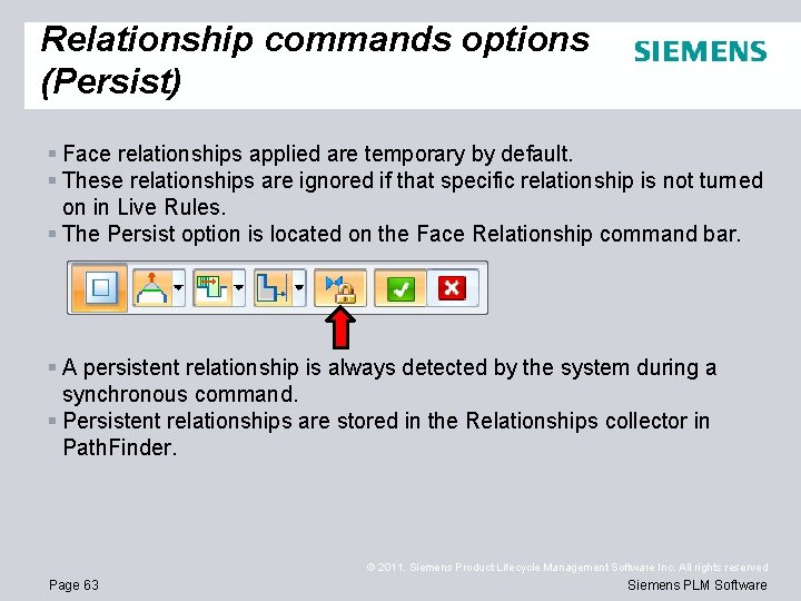 Relationship commands options (Persist) § Face relationships applied are temporary by default. § These