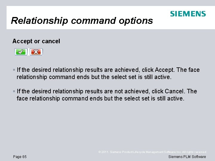 Relationship command options Accept or cancel § If the desired relationship results are achieved,