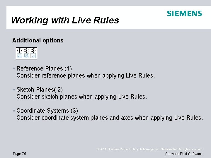 Working with Live Rules Additional options § Reference Planes (1) Consider reference planes when