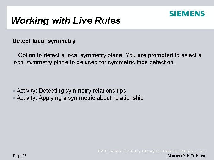 Working with Live Rules Detect local symmetry Option to detect a local symmetry plane.