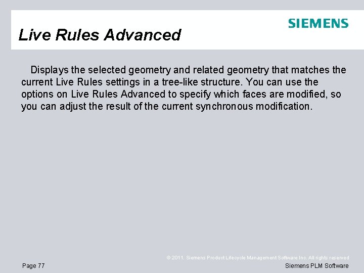 Live Rules Advanced Displays the selected geometry and related geometry that matches the current