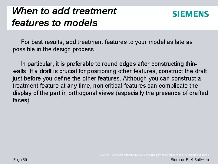 When to add treatment features to models For best results, add treatment features to