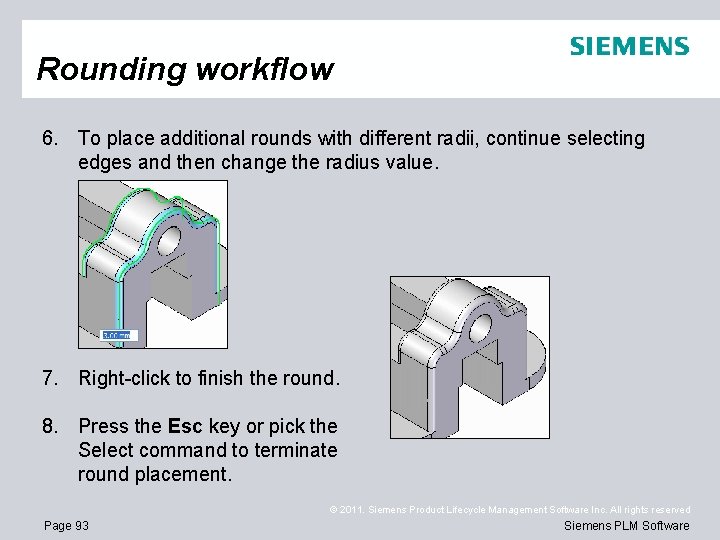 Rounding workflow 6. To place additional rounds with different radii, continue selecting edges and