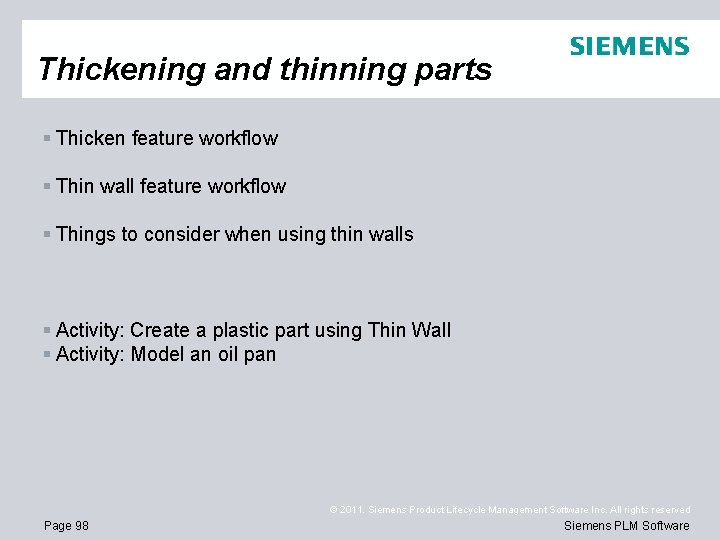 Thickening and thinning parts § Thicken feature workflow § Thin wall feature workflow §