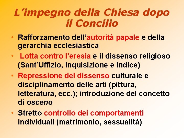 L’impegno della Chiesa dopo il Concilio • Rafforzamento dell’autorità papale e della gerarchia ecclesiastica