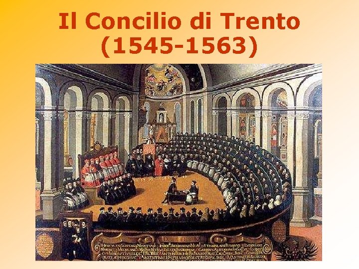 Il Concilio di Trento (1545 -1563) 