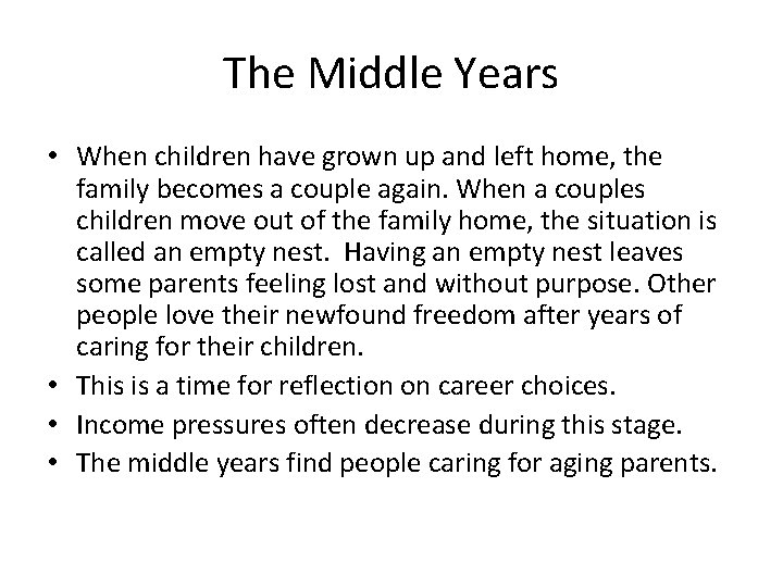 The Middle Years • When children have grown up and left home, the family