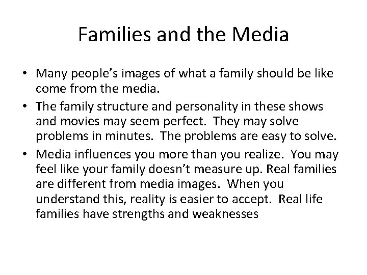 Families and the Media • Many people’s images of what a family should be