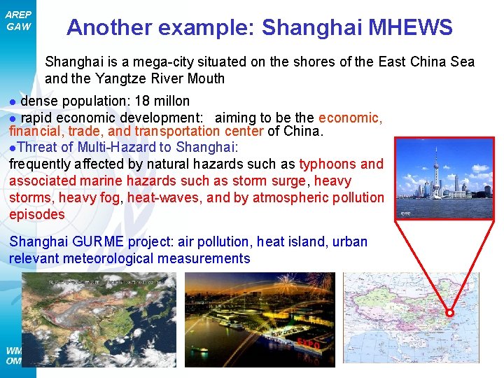 AREP GAW Another example: Shanghai MHEWS Shanghai is a mega-city situated on the shores