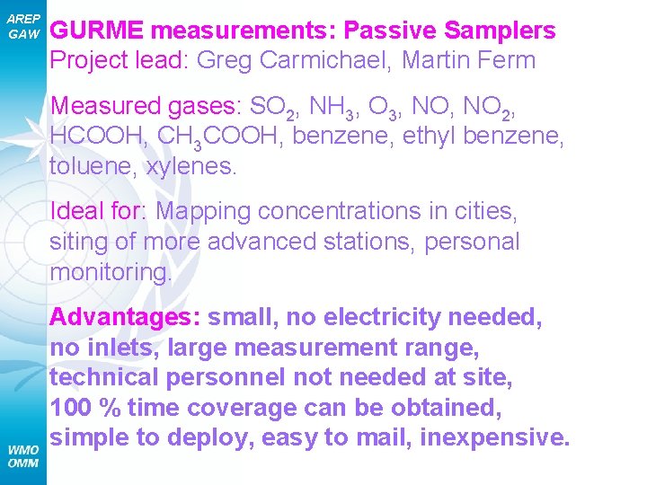 AREP GAW GURME measurements: Passive Samplers Project lead: Greg Carmichael, Martin Ferm Measured gases: