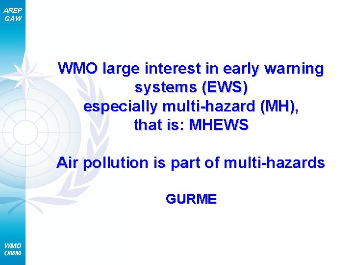 AREP GAW WMO large interest in early warning systems (EWS) especially multi-hazard (MH), that