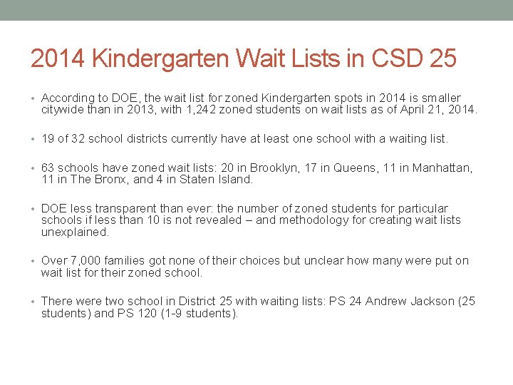 2014 Kindergarten Wait Lists in CSD 25 • According to DOE, the wait list