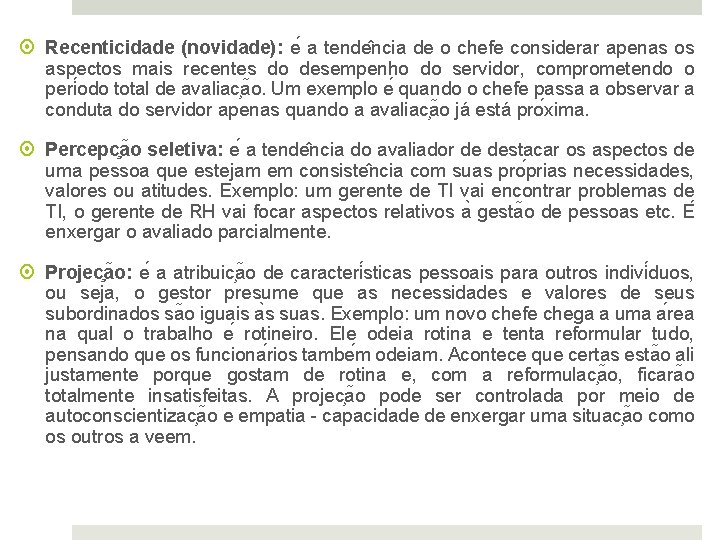  Recenticidade (novidade): e a tende ncia de o chefe considerar apenas os aspectos