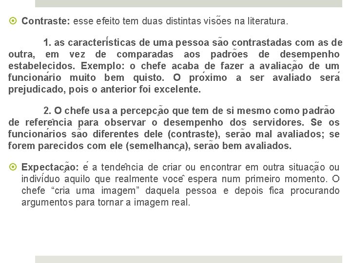  Contraste: esse efeito tem duas distintas viso es na literatura. 1. as caracteri