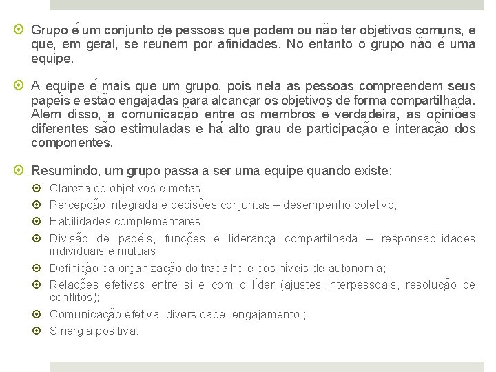  Grupo e um conjunto de pessoas que podem ou na o ter objetivos