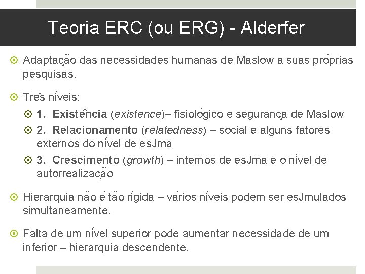 Teoria ERC (ou ERG) - Alderfer Adaptac a o das necessidades humanas de Maslow