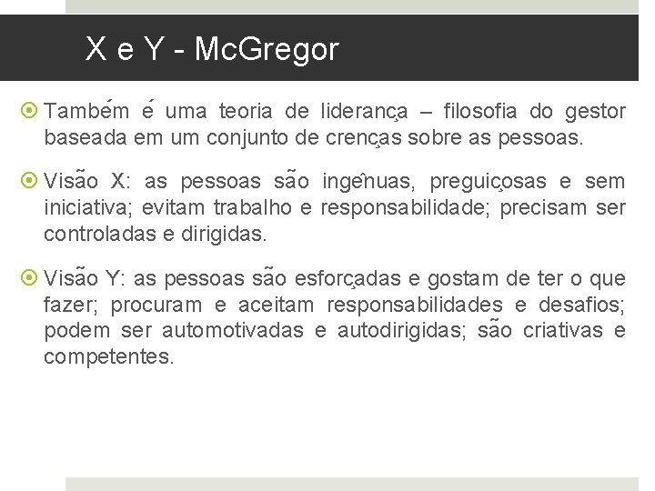 X e Y - Mc. Gregor Tambe m e uma teoria de lideranc a