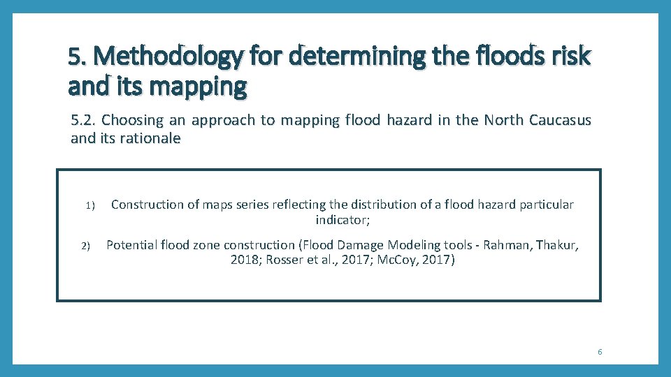 5. Methodology for determining the floods risk and its mapping 5. 2. Choosing an