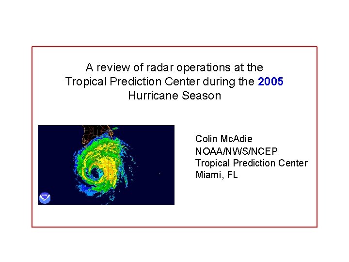 A review of radar operations at the Tropical Prediction Center during the 2005 Hurricane
