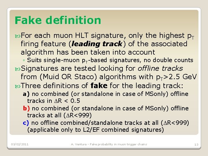 Fake definition For each muon HLT signature, only the highest p. T firing feature