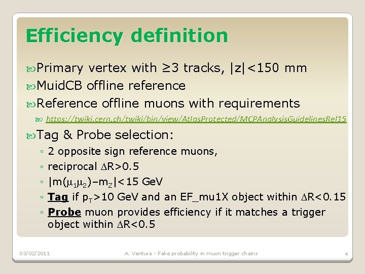 Efficiency definition Primary vertex with ≥ 3 tracks, |z|<150 mm Muid. CB offline reference