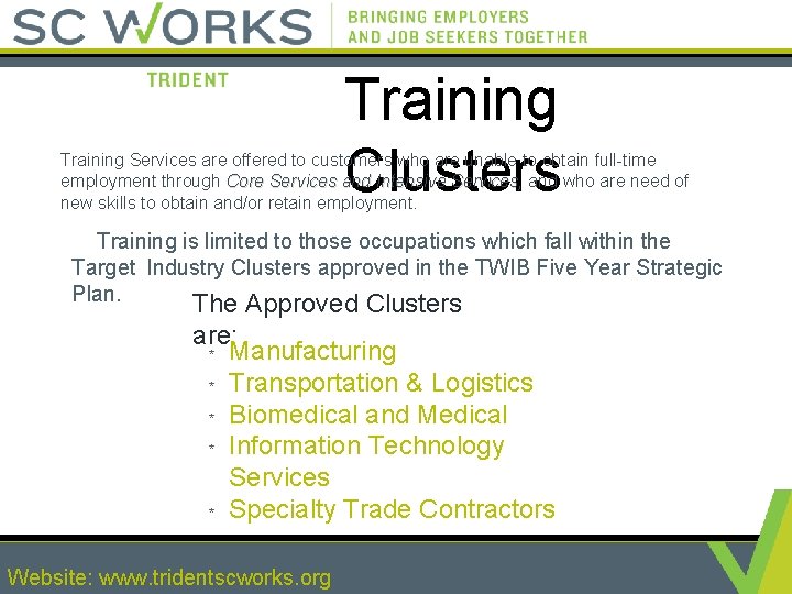 Training Clusters Training Services are offered to customers who are unable to obtain full-time