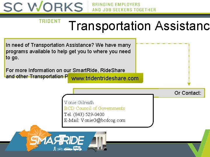 Transportation Assistance In need of Transportation Assistance? We have many programs available to help