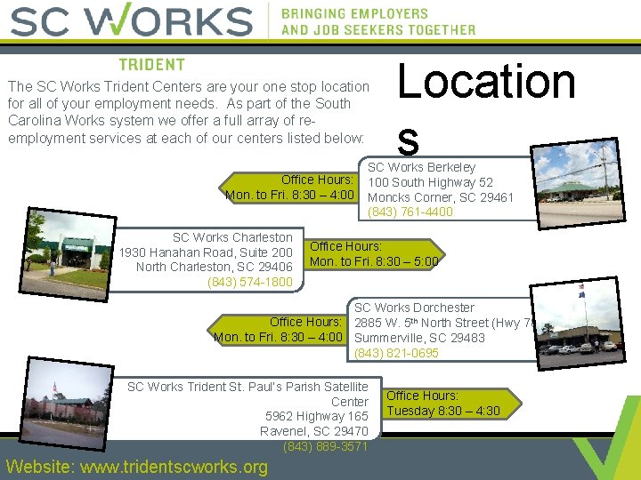 The SC Works Trident Centers are your one stop location for all of your