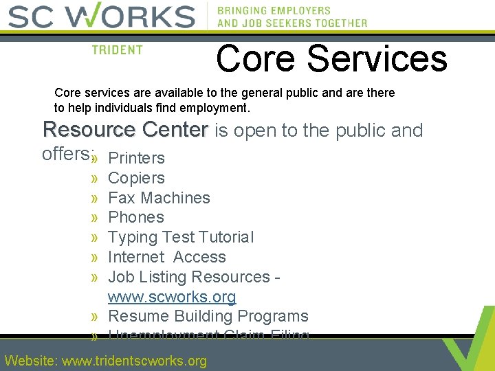 Core Services Core services are available to the general public and are there to