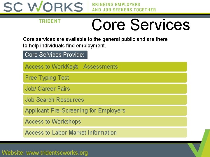 Core Services Core services are available to the general public and are there to