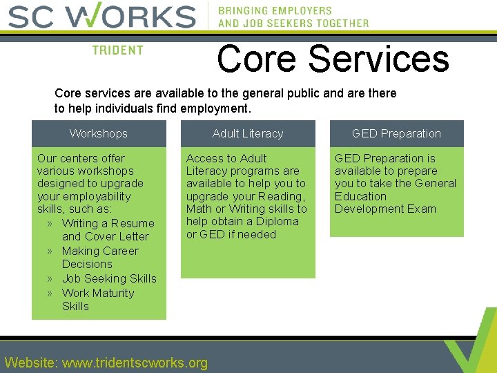 Core Services Core services are available to the general public and are there to