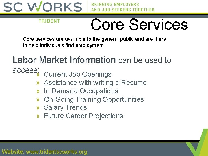 Core Services Core services are available to the general public and are there to