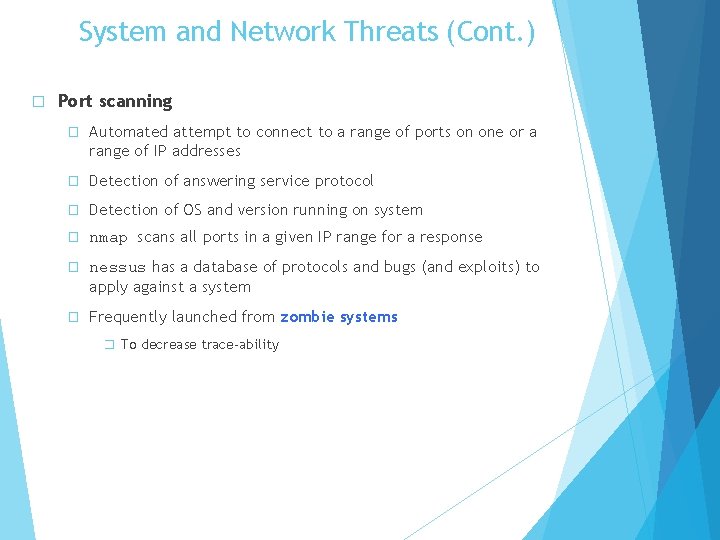 System and Network Threats (Cont. ) � Port scanning � Automated attempt to connect