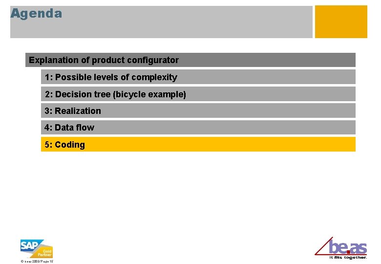 Agenda Explanation of product configurator 1: Possible levels of complexity 2: Decision tree (bicycle