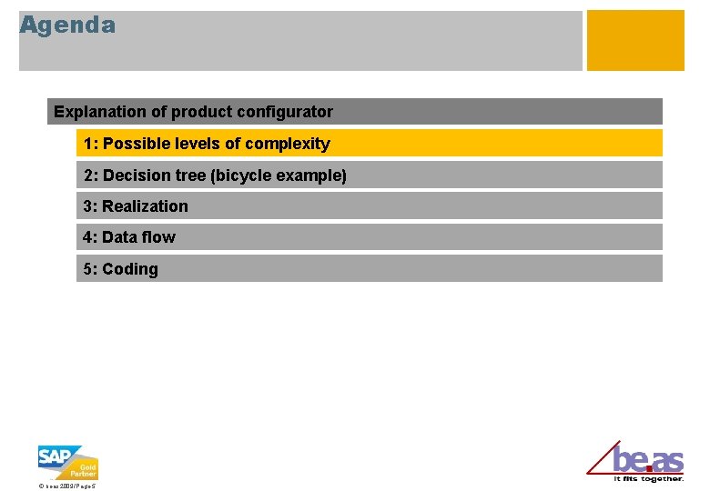 Agenda Explanation of product configurator 1: Possible levels of complexity 2: Decision tree (bicycle