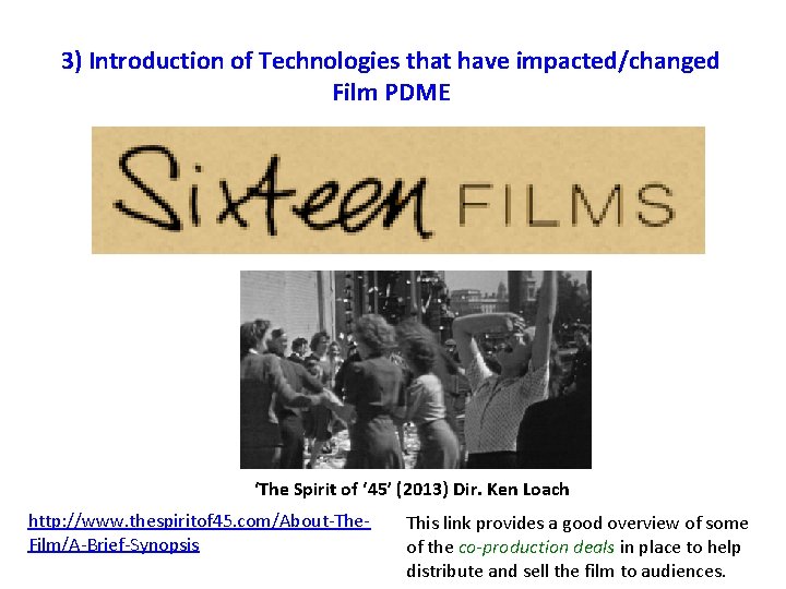 3) Introduction of Technologies that have impacted/changed Film PDME ‘The Spirit of ‘ 45’