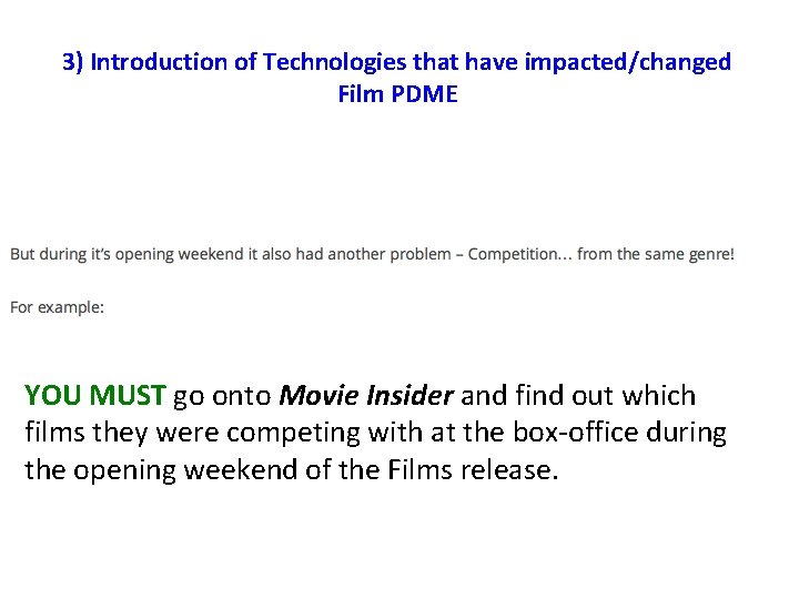 3) Introduction of Technologies that have impacted/changed Film PDME YOU MUST go onto Movie