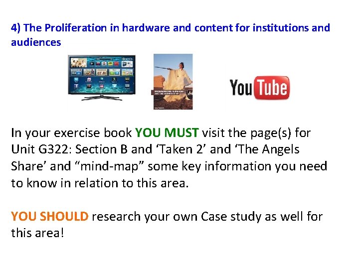 4) The Proliferation in hardware and content for institutions and audiences In your exercise