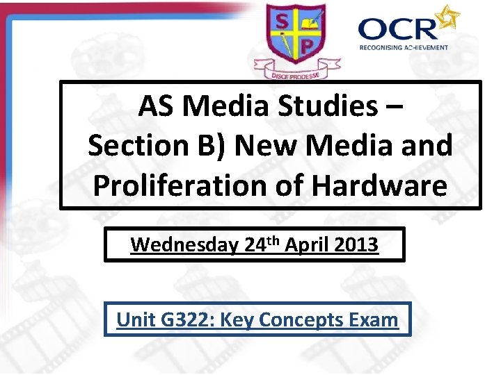 AS Media Studies – Section B) New Media and Proliferation of Hardware Wednesday 24