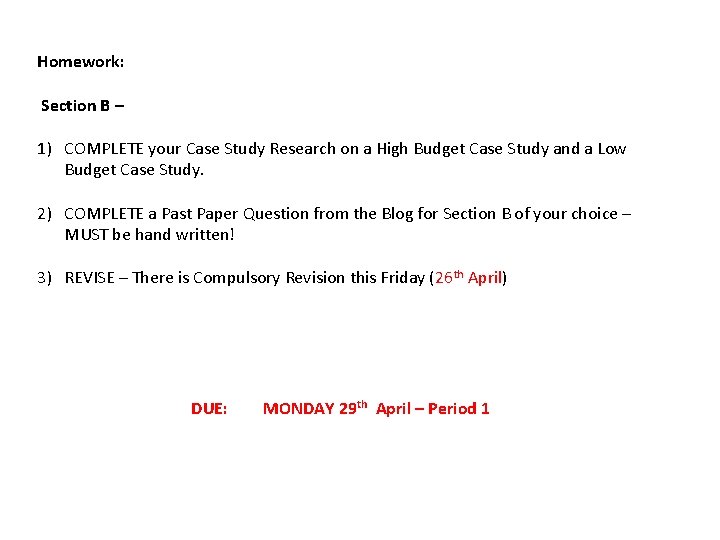 Homework: Section B – 1) COMPLETE your Case Study Research on a High Budget