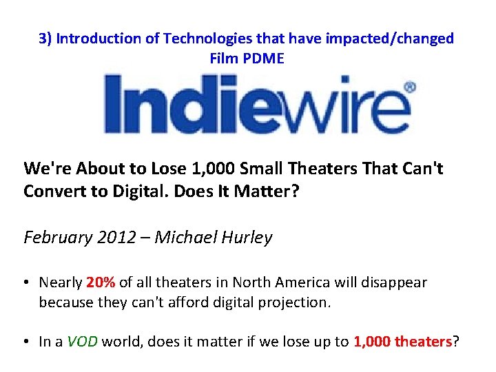 3) Introduction of Technologies that have impacted/changed Film PDME We're About to Lose 1,