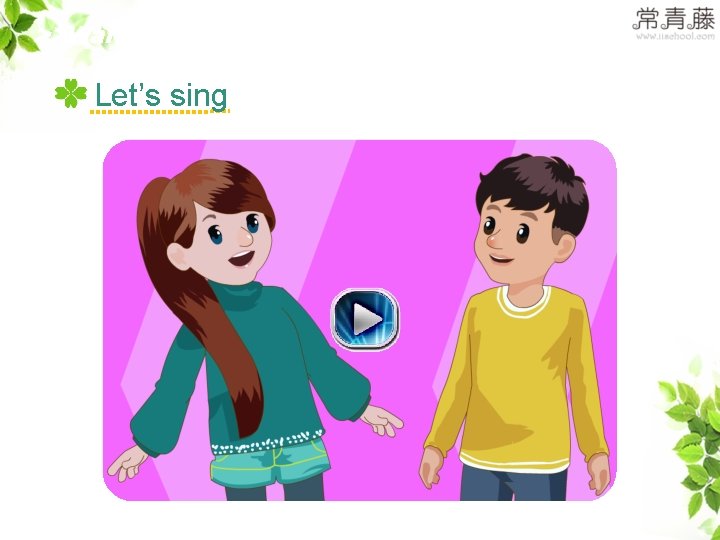 >>Warm-up Let’s sing >>Warm-up Let’s sing