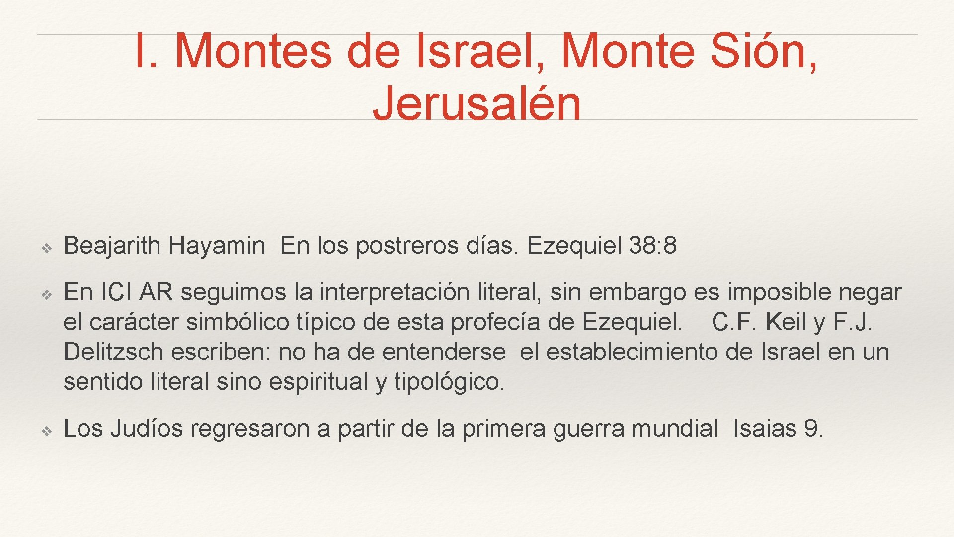 I. Montes de Israel, Monte Sión, Jerusalén ❖ ❖ ❖ Beajarith Hayamin En los