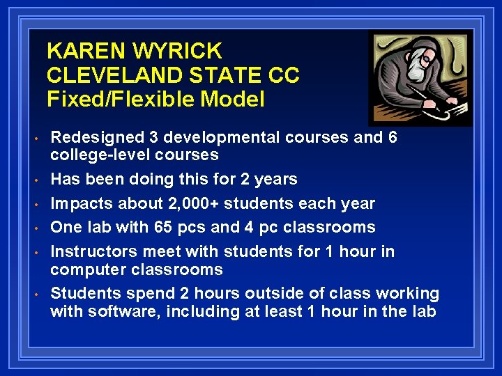 KAREN WYRICK CLEVELAND STATE CC Fixed/Flexible Model • • • Redesigned 3 developmental courses
