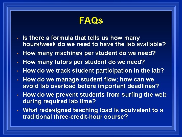 FAQs • • Is there a formula that tells us how many hours/week do